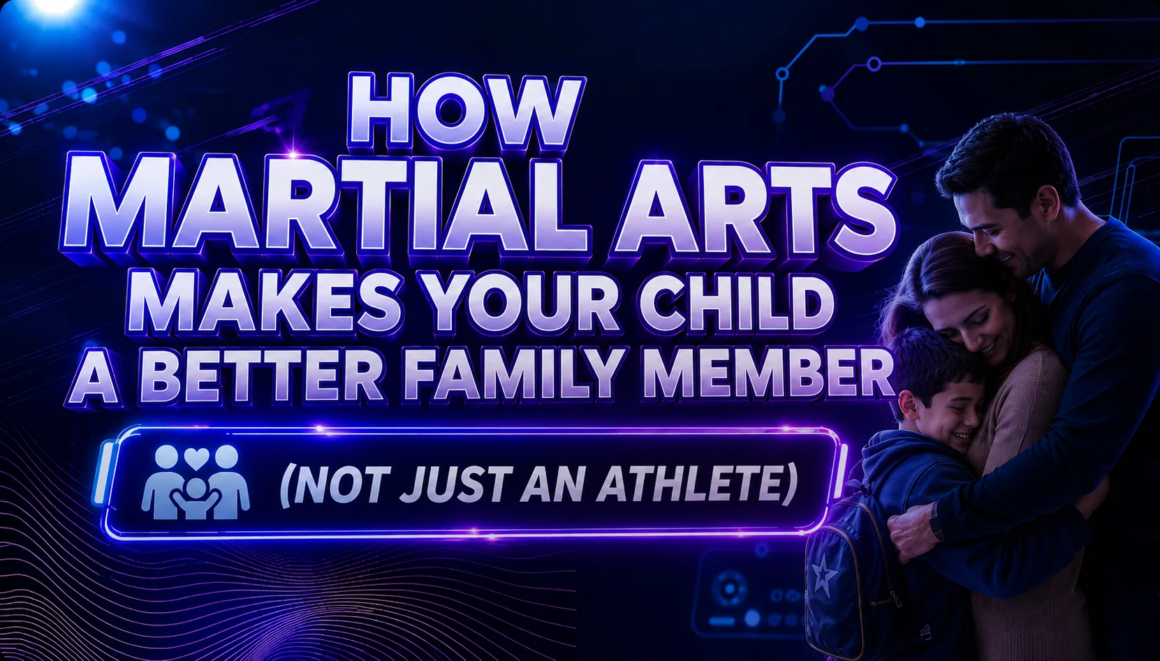 How Martial Arts Makes Your Child a Better Family Member (Not Just a Better Athlete)